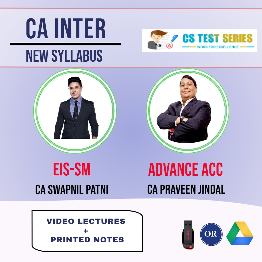 CA INTERMEDIATE COMBO EIS SM AND ADVANCE ACCOUNTS COMBO Full Lectures By CA Swapnil Patni CA Pravin Jindal